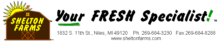 Shelton Farms Your Fresh Specialist Niles, Michigan 49120